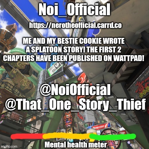 "a Tale of Two Octolings" | ME AND MY BESTIE COOKIE WROTE A SPLATOON STORY! THE FIRST 2 CHAPTERS HAVE BEEN PUBLISHED ON WATTPAD! @NoiOfficial
@That_One_Story_Thief | image tagged in noi_official splatsville template | made w/ Imgflip meme maker