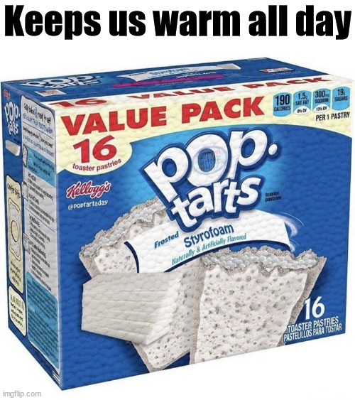 Keeps us warm all day | image tagged in fake | made w/ Imgflip meme maker