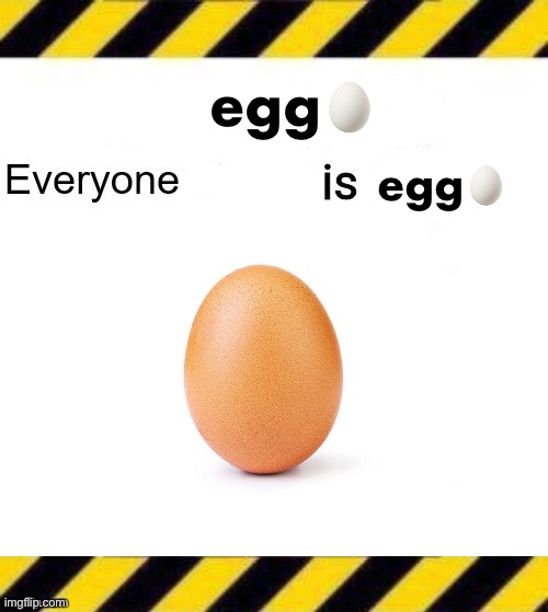 egg🥚; egg🥚 | made w/ Imgflip meme maker