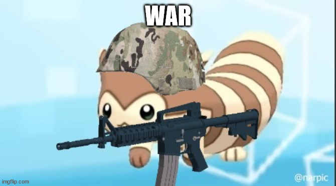 furret army | WAR | image tagged in furret army | made w/ Imgflip meme maker