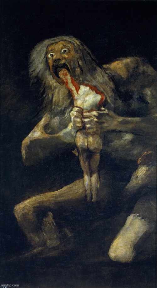 saturn-devouring-one-of-his-children-1823 | image tagged in saturn-devouring-one-of-his-children-1823 | made w/ Imgflip meme maker