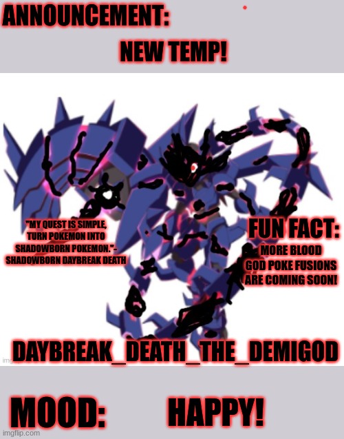 YAY! | NEW TEMP! MORE BLOOD GOD POKE FUSIONS ARE COMING SOON! HAPPY! | image tagged in daybreak death the demigod shadowborn daybreak eternal announce | made w/ Imgflip meme maker
