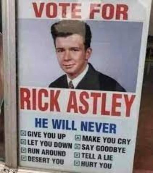 LETS GOOO RICK ASTLEY | image tagged in never gonna give you up,rick astley | made w/ Imgflip meme maker