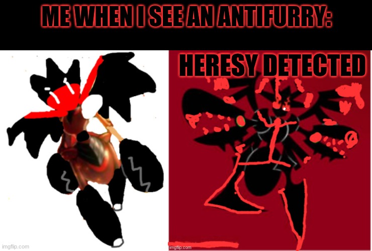New temp | ME WHEN I SEE AN ANTIFURRY: | image tagged in shadowborn death- daybreak death heresy detected | made w/ Imgflip meme maker