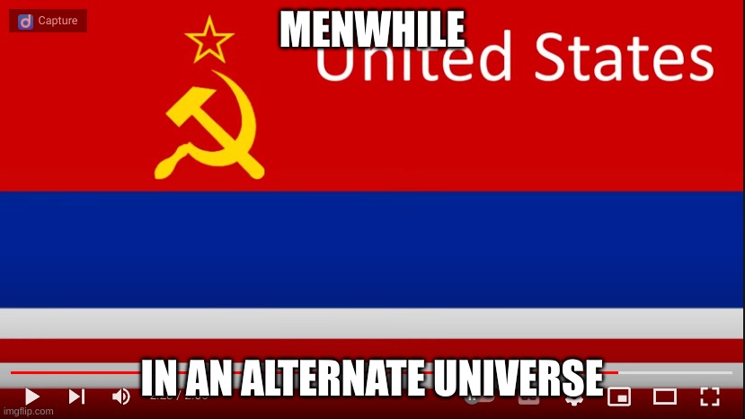 meanwhile in n alternate universe | MENWHILE; IN AN ALTERNATE UNIVERSE | image tagged in memes | made w/ Imgflip meme maker