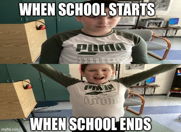 School starts and ends | WHEN SCHOOL STARTS; WHEN SCHOOL ENDS | image tagged in school | made w/ Imgflip meme maker