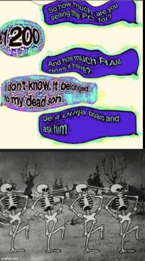 Spooky scary skeletons, yeah | image tagged in spooky scary skeletons | made w/ Imgflip meme maker