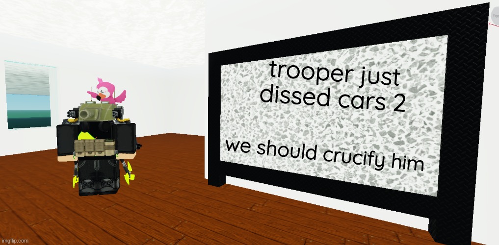 mrbreakchain's announce temp 3 | trooper just dissed cars 2; we should crucify him | image tagged in mrbreakchain's announce temp 3,anti furry | made w/ Imgflip meme maker