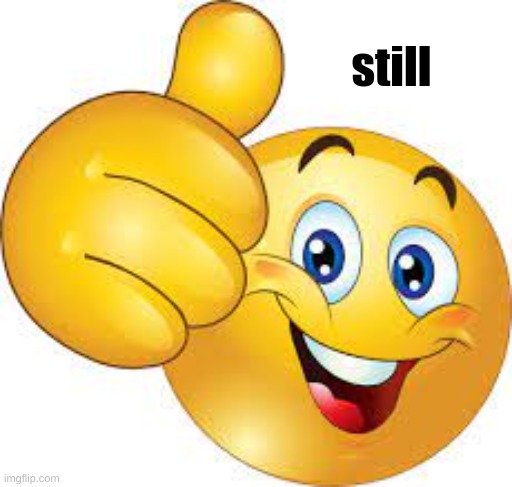 thumbs up emoji | still | image tagged in thumbs up emoji | made w/ Imgflip meme maker