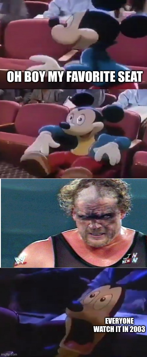 Kane unmasking in nutshell | OH BOY MY FAVORITE SEAT; EVERYONE WATCH IT IN 2003 | image tagged in oh boy my favorite seat,kane,wwe,mickey mouse,memes,face | made w/ Imgflip meme maker