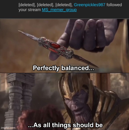image tagged in thanos perfectly balanced as all things should be | made w/ Imgflip meme maker