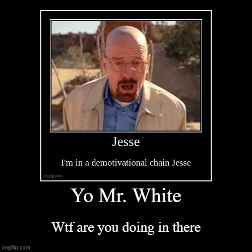 yo | made w/ Imgflip demotivational maker
