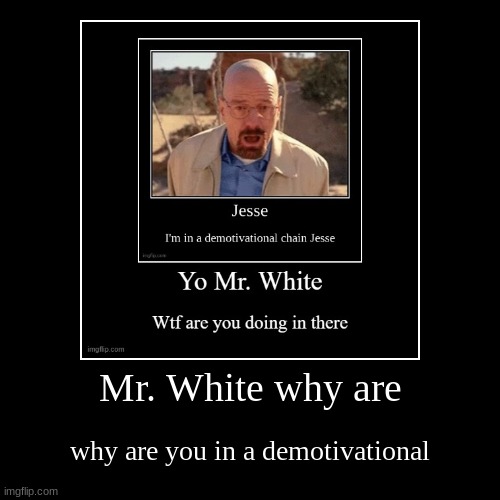 image tagged in funny,demotivationals | made w/ Imgflip demotivational maker