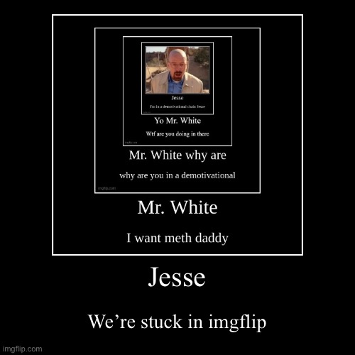 image tagged in funny,demotivationals | made w/ Imgflip demotivational maker