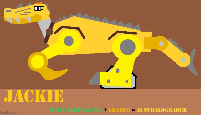 Jackie the Australograder (yet ANOTHER Dinotrux OC). She has a very thick Australian accent | image tagged in dinotrux,netflix | made w/ Imgflip meme maker