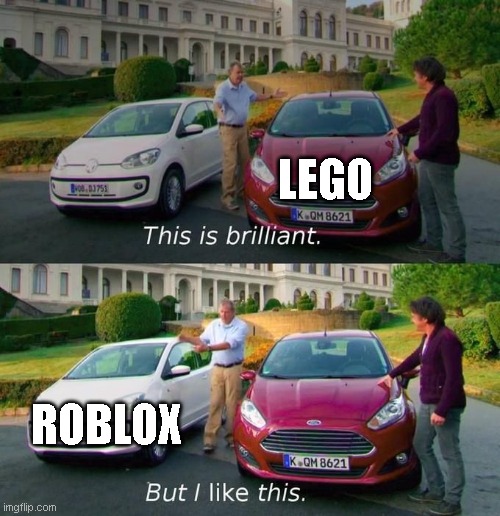 sad | LEGO; ROBLOX | image tagged in this is brilliant but i like this | made w/ Imgflip meme maker