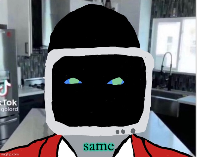 same | made w/ Imgflip meme maker