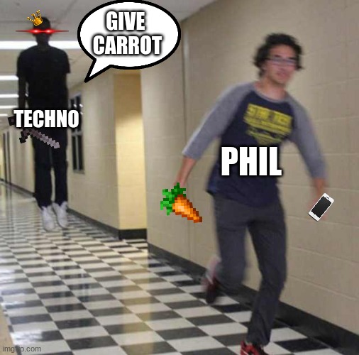RUNNNN | GIVE 
CARROT; TECHNO; PHIL | image tagged in technoblade | made w/ Imgflip meme maker