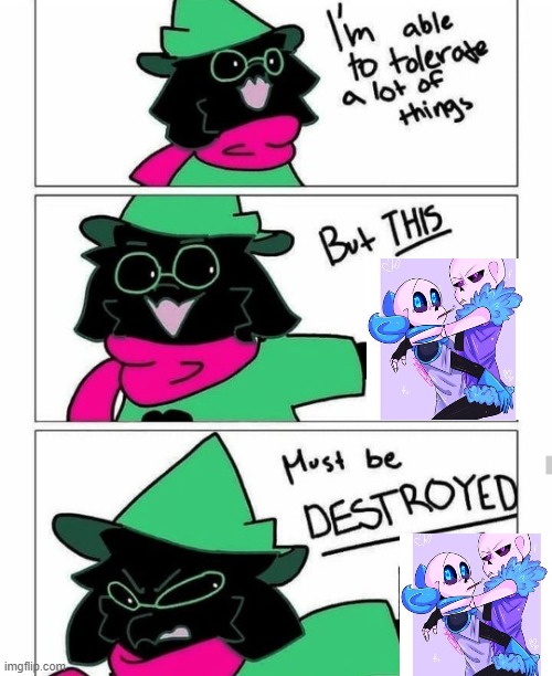 SERIOUSLY!? | image tagged in ralsei destroy | made w/ Imgflip meme maker