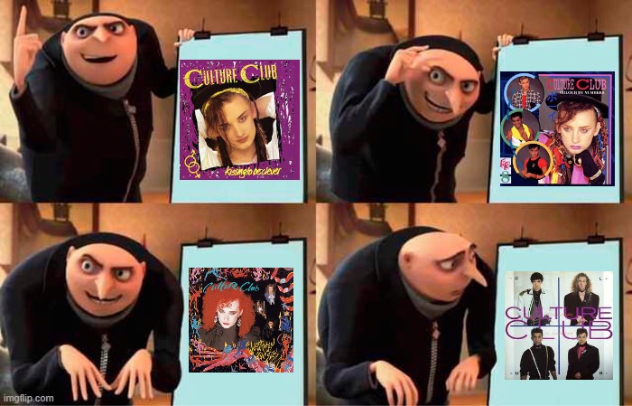 The rise and fall of Culture Club | image tagged in memes,gru's plan,culture club,music,despicable me,boy george | made w/ Imgflip meme maker