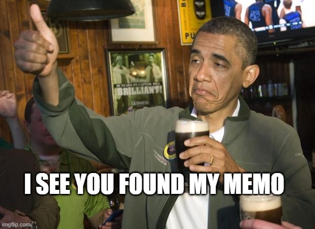 Not Bad | I SEE YOU FOUND MY MEMO | image tagged in not bad | made w/ Imgflip meme maker