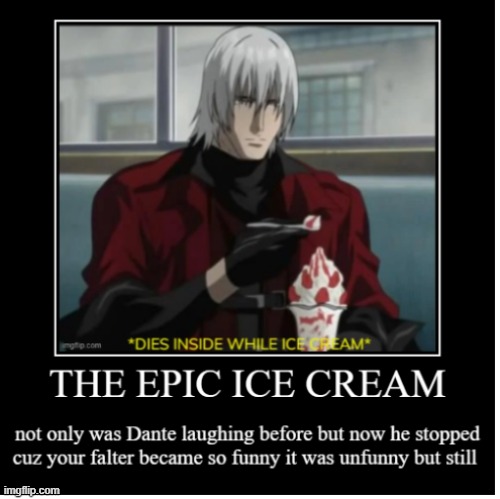 THE EPIC ICE CREAM | image tagged in the epic ice cream | made w/ Imgflip meme maker