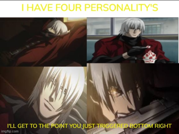 four brave personality's | I'LL GET TO THE POINT YOU JUST TRIGGERED BOTTOM RIGHT | image tagged in four brave personality's | made w/ Imgflip meme maker