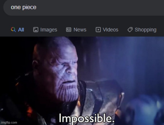 the one piece | image tagged in one piece,thanos impossible,thanos,avengers endgame | made w/ Imgflip meme maker