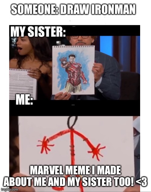 MARVEL MEME I MADE ABOUT ME AND MY SISTER TOO! <3 | made w/ Imgflip meme maker