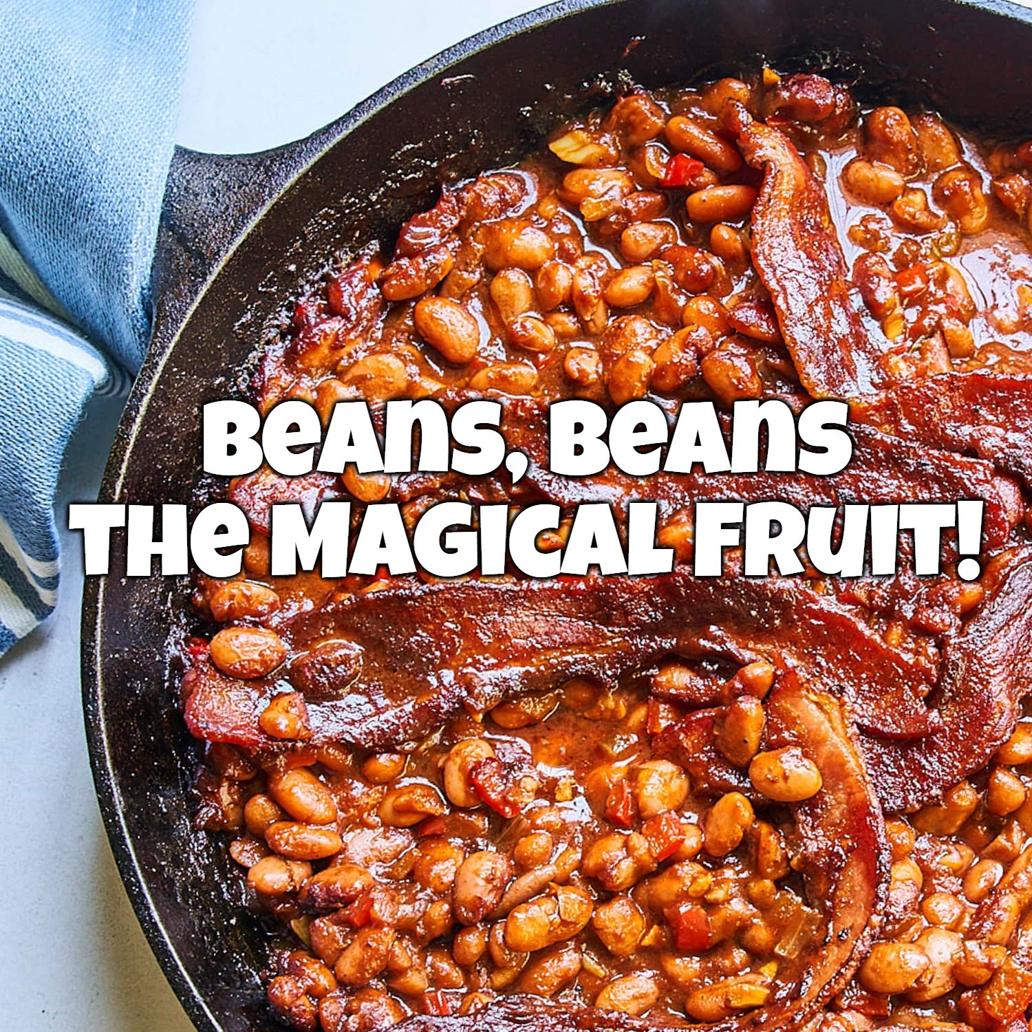 Beans, Beans the Magical Fruit! Imgflip