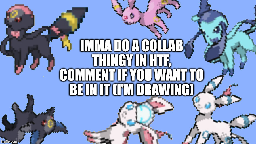 Kitty_The_SylceonHTF template | IMMA DO A COLLAB THINGY IN HTF, COMMENT IF YOU WANT TO BE IN IT (I'M DRAWING) | image tagged in kitty_the_sylceonhtf template | made w/ Imgflip meme maker