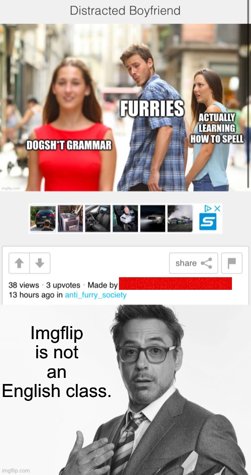 The funny  | Imgflip is not an English class. | image tagged in robert downey jr's comments | made w/ Imgflip meme maker