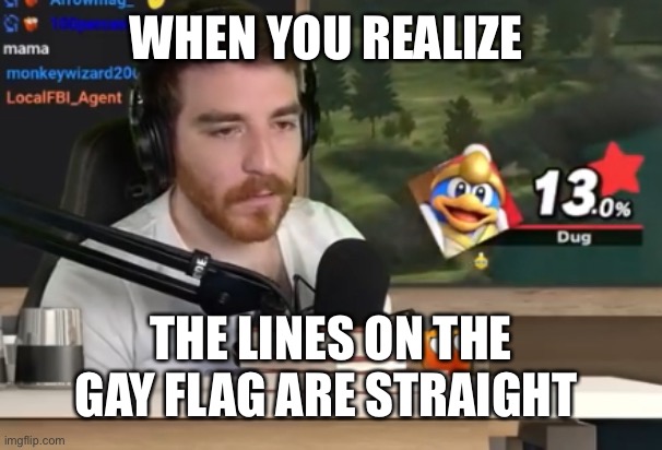 https://youtube.com/shorts/17yn50_35sc?feature=share | WHEN YOU REALIZE; THE LINES ON THE GAY FLAG ARE STRAIGHT | image tagged in doug doug regret,doug | made w/ Imgflip meme maker