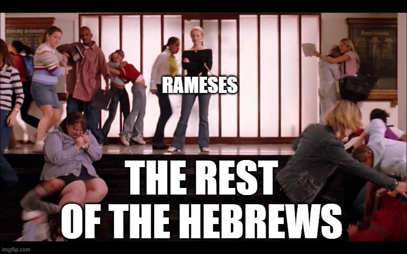 Regina Posing | THE REST OF THE HEBREWS; RAMESES | image tagged in school fight | made w/ Imgflip meme maker