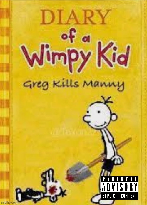 i dont even know | image tagged in memes,funny,diary of a wimpy kid,manny,repost,barney will eat your balls | made w/ Imgflip meme maker