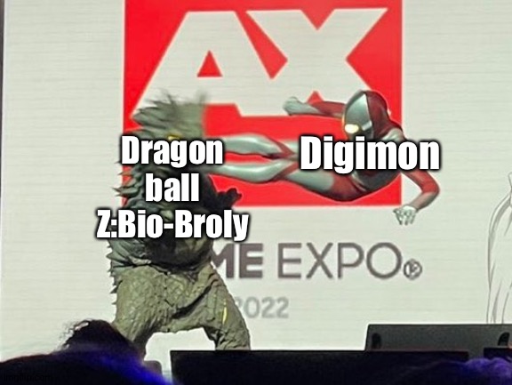 Drop Kick Ultraman | Digimon; Dragon ball Z:Bio-Broly | image tagged in drop kick ultraman | made w/ Imgflip meme maker