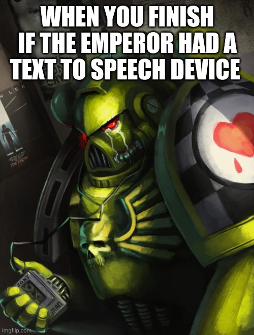 Lamenter | WHEN YOU FINISH IF THE EMPEROR HAD A TEXT TO SPEECH DEVICE | image tagged in lamenter | made w/ Imgflip meme maker
