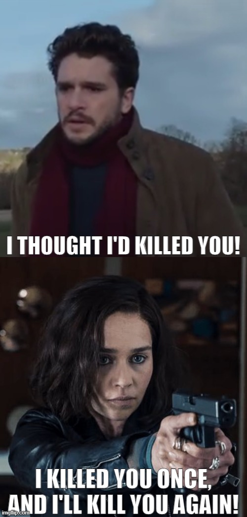 Jon Snow and Daenerys Targaryen on MCU | I THOUGHT I'D KILLED YOU! I KILLED YOU ONCE, AND I'LL KILL YOU AGAIN! | image tagged in game of thrones,marvel cinematic universe,mcu,marvel,jon snow,daenerys targaryen | made w/ Imgflip meme maker