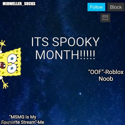 ITS SPOOKY MONTH!!!!! | image tagged in midweller_sucks announcement | made w/ Imgflip meme maker
