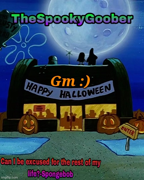 TheGoofiestGoober Halloween Announcement Template | Gm :) | image tagged in thegoofiestgoober halloween announcement template | made w/ Imgflip meme maker