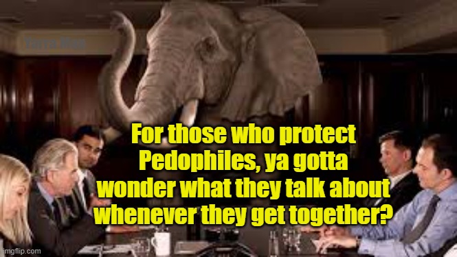 Peophile Protection rackets |  Yarra Man; For those who protect Pedophiles, ya gotta wonder what they talk about whenever they get together? | image tagged in pedos,friends,family,priests,lawyers,judges | made w/ Imgflip meme maker