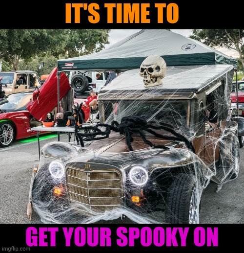 HOW CAN YOU SEE? | IT'S TIME TO; GET YOUR SPOOKY ON | image tagged in cars,strange cars,car,spooktober | made w/ Imgflip meme maker