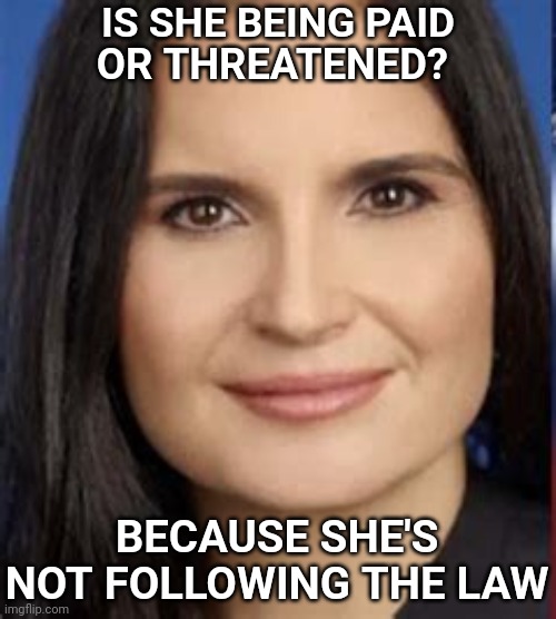 Judge Corrupted | IS SHE BEING PAID; OR THREATENED? BECAUSE SHE'S NOT FOLLOWING THE LAW | image tagged in memes,corruption,corrupt,trump is corrupt,lock her up,lock him up | made w/ Imgflip meme maker
