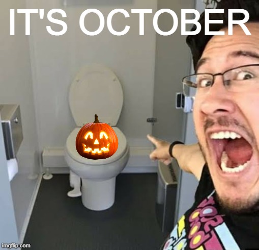 H | IT'S OCTOBER | image tagged in markiplier pointing | made w/ Imgflip meme maker