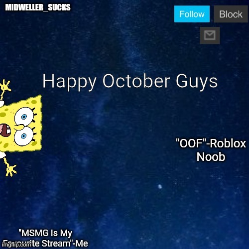 Happy October Guys | image tagged in midweller_sucks announcement | made w/ Imgflip meme maker