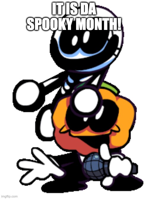 SPOOKY MONTH |  IT IS DA SPOOKY MONTH! | image tagged in pump and skid friday night funkin,spooky month,october | made w/ Imgflip meme maker