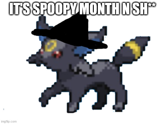 umseon | IT'S SPOOPY MONTH N SH** | image tagged in umseon | made w/ Imgflip meme maker