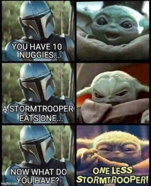 Don't Eat the Nuggies | image tagged in star wars,baby yoda | made w/ Imgflip meme maker