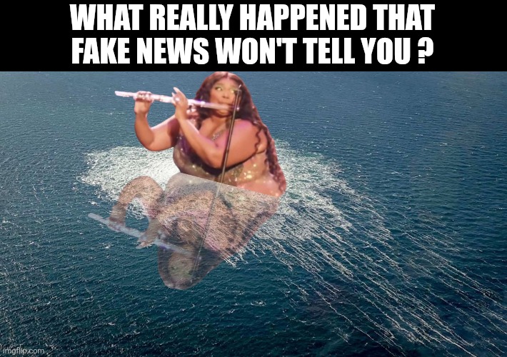 Nordstream | WHAT REALLY HAPPENED THAT FAKE NEWS WON'T TELL YOU ? | image tagged in lizzo,leftists,creepy joe biden | made w/ Imgflip meme maker