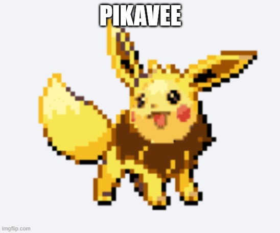 (probably) my only post here. Pikavee. | PIKAVEE | made w/ Imgflip meme maker